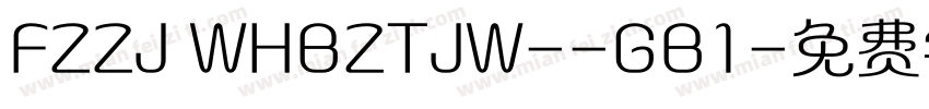 FZZJ WHBZTJW--GB1字体转换